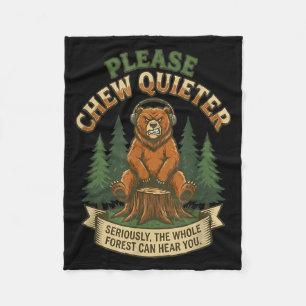 Funny Bear Saying Please Chew Quieter Sarcastic Hu Fleece Blanket