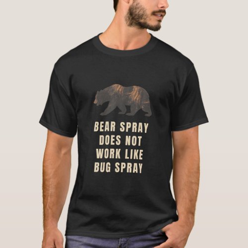 Funny Bear Spray Bug Spray Joke Funny Camping T_Shirt