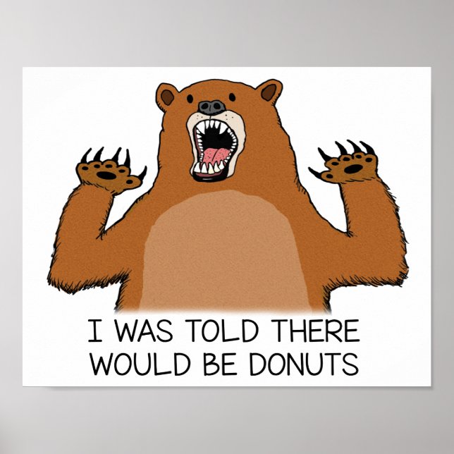Funny Bear Was Told There Would Be Donuts Poster (Front)