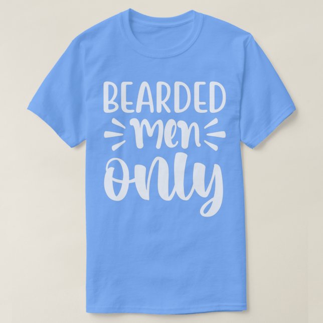 Funny Beard Gifts For Men Bearded Men Only T-Shirt (Design Front)