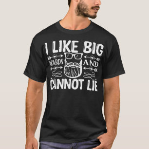 Funny Beard Gifts I Like Big Beards And Cannot Lie T-Shirt