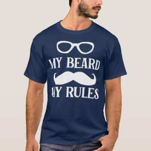 Funny Beard Gifts My Beard My Rules 7 T-Shirt