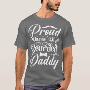 Funny Beard Gifts Proud Owner Of A Bearded Daddy 2 T-Shirt