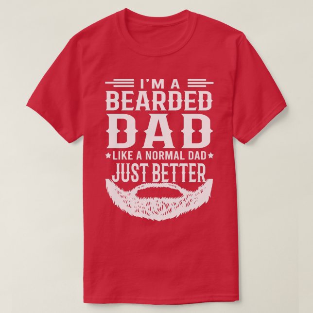 Funny Beard Quote Ix27m A Bearded Dad Like Normal  T-Shirt (Design Front)