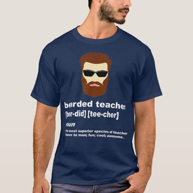 Funny Beard Teacher  Teacher Appreciation Gift T-Shirt (Front)