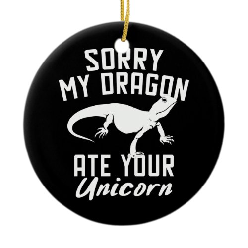 Funny Bearded Dragon Ate Your Unicorn  Ceramic Ornament