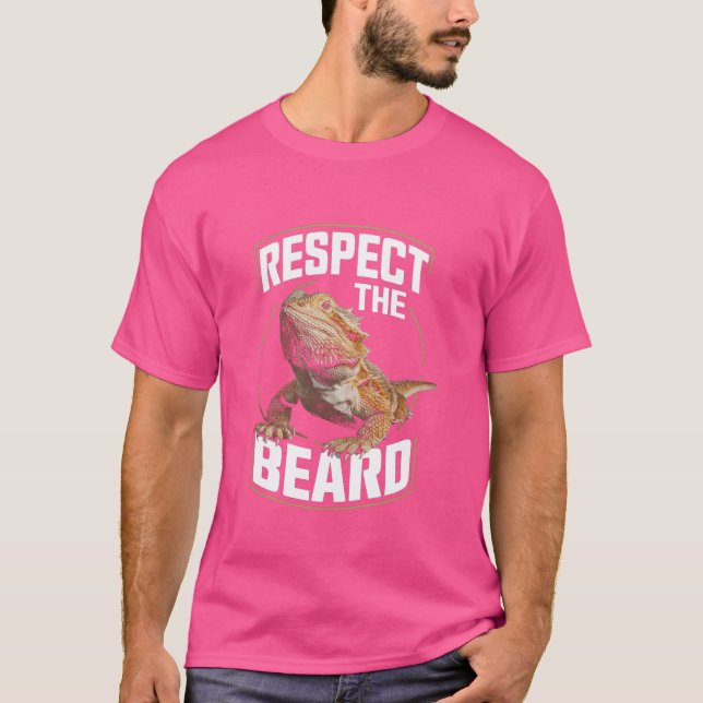 Funny Bearded Dragon Respect The Beard Lizard And  T-Shirt (Front)