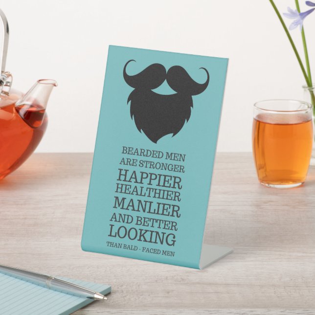 Funny Bearded Men Quote Pedestal Sign (In SItu)