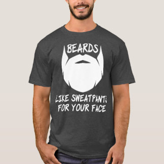 Funny Beards Like Sweatpants Design 2 T-Shirt