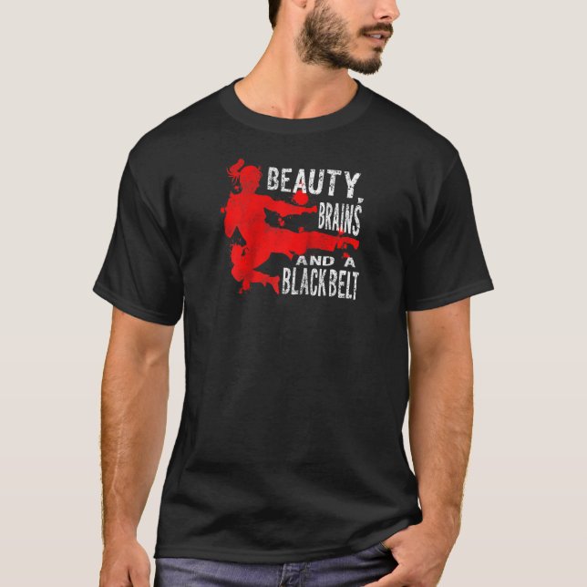 Funny Beauty Brains A Black Belt Cute Karate Quote T-Shirt (Front)
