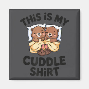 Funny Beaver Couple This Is My Cuddle  Magnet