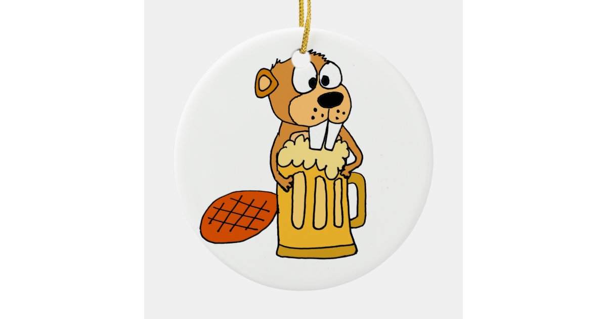 Funny Beaver Drinking Beer Ceramic Ornament Zazzle Com