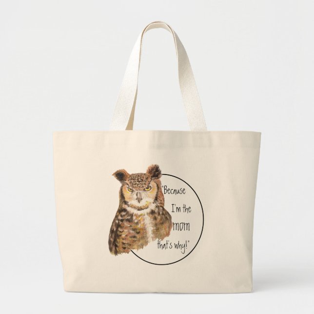 Funny Because I'm the Mom with Attitude Owl Large Tote Bag (Front)