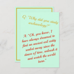 Funny "Become an archaeologist, destroy the world" Card