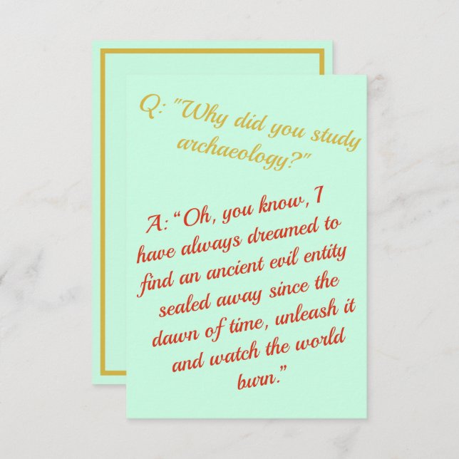 Funny "Become an archaeologist, destroy the world" Card (Front/Back)