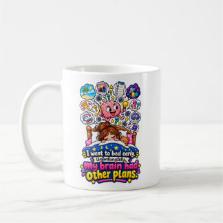 Funny Bed Early Brain Had Other Plans Coffee Mug