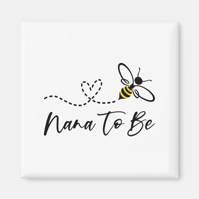 Funny Bee Lover Nana To Be  Magnet (Front)