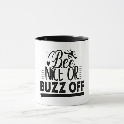 Funny Bee Nice Or Buzz Off Mug
