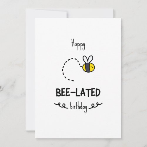 Funny Bee Pun Belated Birthday Card