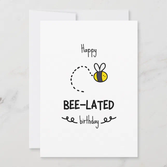 Funny Bee Pun Belated Birthday Card | Zazzle