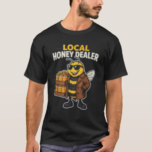 Funny Beekeeper Bee Honey Lover Local Honey Dealer T-Shirt