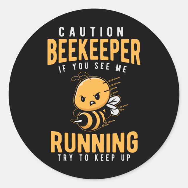 Funny Beekeeper Joke Bee Humor Classic Round Sticker (Front)