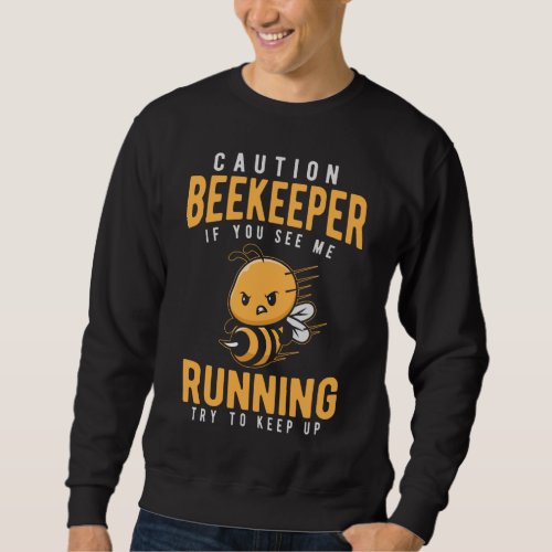 Funny Beekeeper Joke Bee Humor Sweatshirt