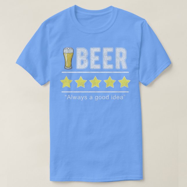 Funny Beer , Always A Good Idea Funny Review Beer  T-Shirt (Design Front)