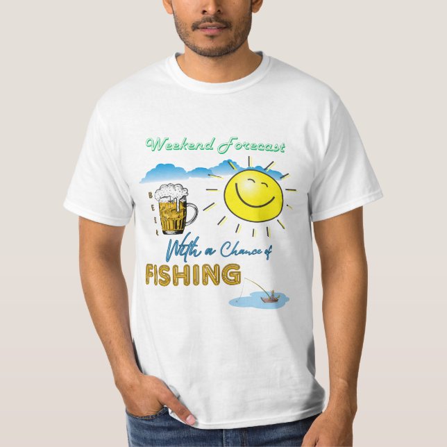 FUNNY! Beer and Fishing - Weekend Forecast T-Shirt (Front)