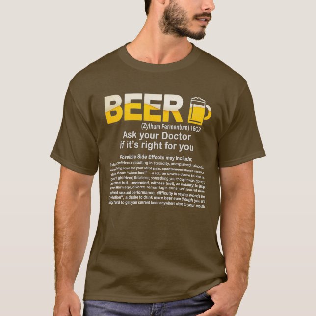 Funny Beer Ask your Doctor if its right Funny T-Shirt (Front)