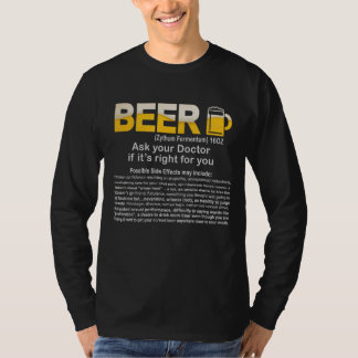 Funny Beer, Ask your Doctor if it's right t-shirt