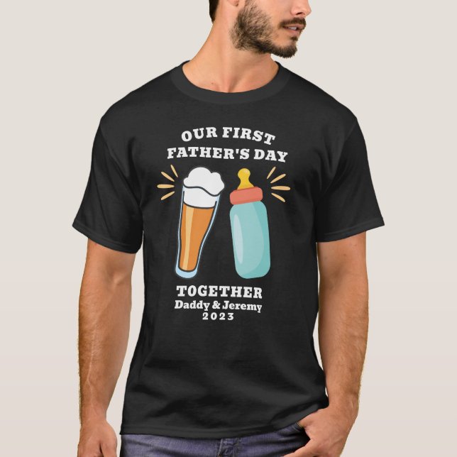 Funny Beer Baby Bottle First Father's Day Together T-Shirt (Front)