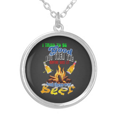 Funny Beer Bonfire Humor Camping Silver Plated Necklace