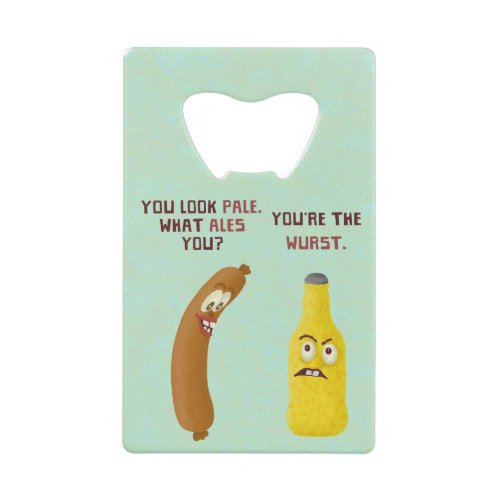 Funny Beer Bratwurst Pun Wurst Pale Ale Credit Card Bottle Opener