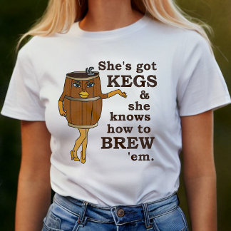 Funny Beer Brewer Kegs Woman T-Shirt