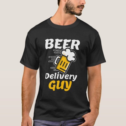 Funny Beer Delivery Guy Alcohol Liquor Drink Bar D T_Shirt