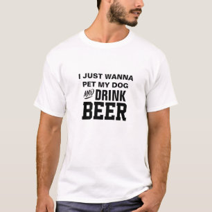 Funny Beer Dog Dad Graphic Tee, Wanna Drink Beer  T-Shirt