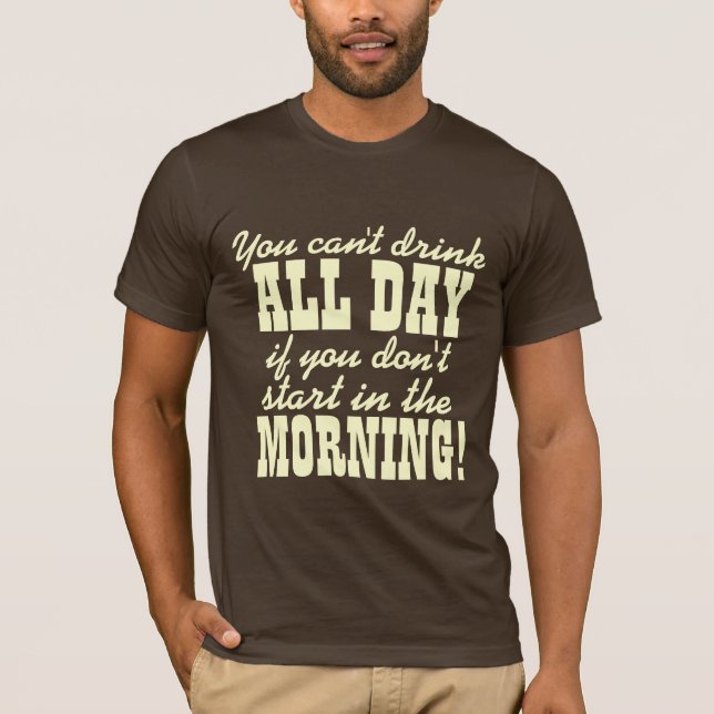 Funny Beer Drinking Humor T-Shirt (Front)