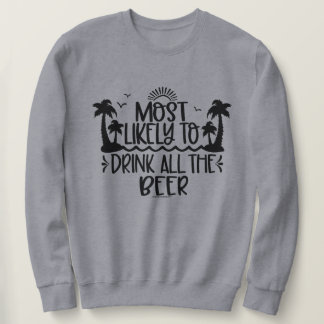 Funny Beer Drinking Sweatshirt