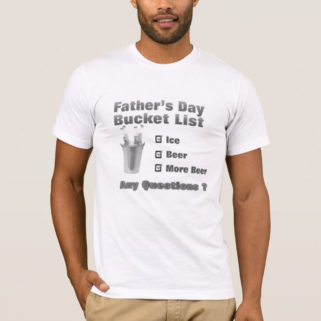 Funny Beer Gift | " Bucket List" Graphic Print Dad T-Shirt (Front)