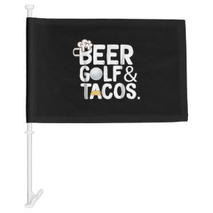 Funny Beer Golf And Tacos Men Gift Golfer Drinking Car Flag