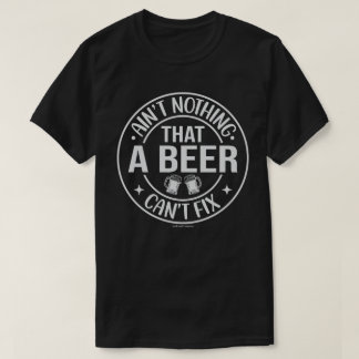 Funny Beer Graphic Tee – Beer Can Fix Anything