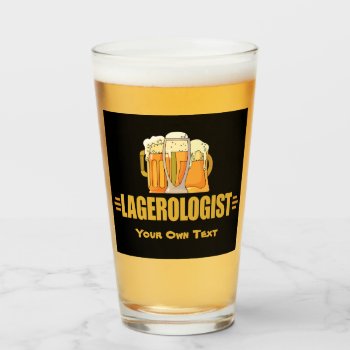 Funny Beer Lagerologist Glass by OlogistShop at Zazzle
