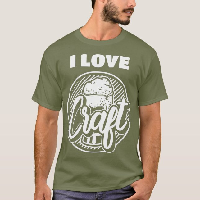 Funny Beer Lover Quotes I Love Craft Beer T-Shirt (Front)