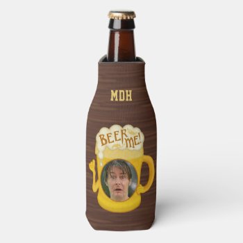 Funny Beer Me Drinking Humor | Personalized Photo Bottle Cooler by HaHaHolidays at Zazzle