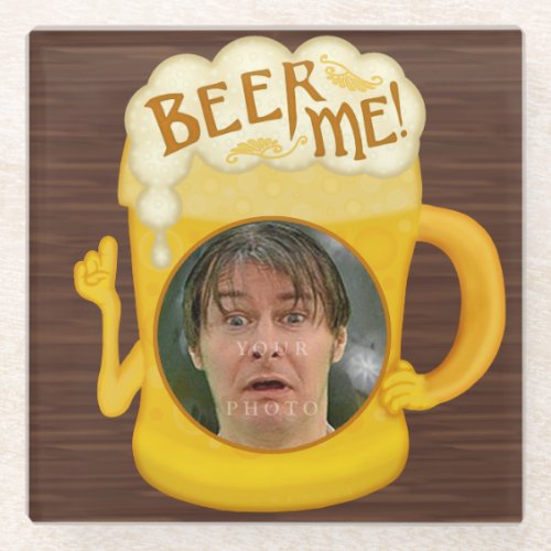Funny Beer Me Drinking Humor  Personalized Photo Glass Coaster