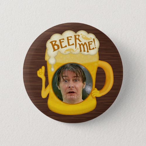 Funny Beer Me Drinking Humor  Personalized Photo Pinback Button