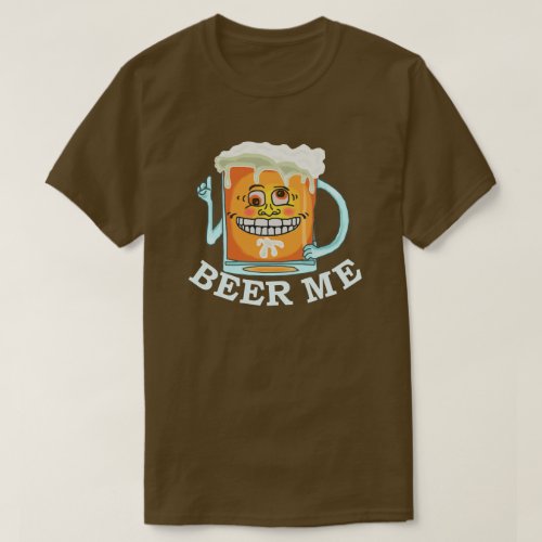 Funny Beer Me Grinning Mug Drinking Humor T_Shirt