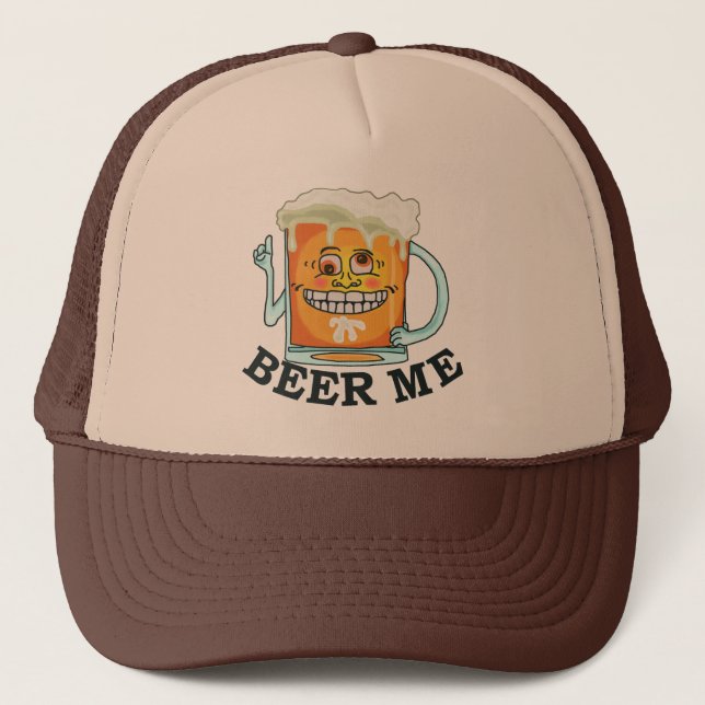 Funny Beer Me Trucker Hat (Front)