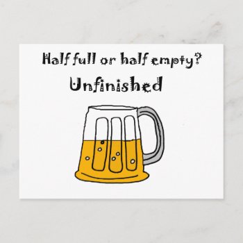 Funny Beer Mug Glass Half Full Or Half Empty Postcard by patcallum at Zazzle